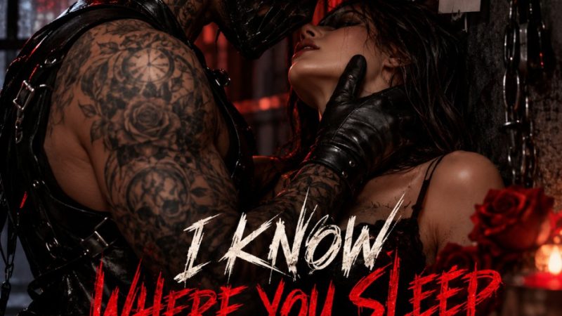 I KNOW WHERE YOU SLEEP